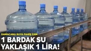Damacana suya fahiş zam: Bir bardak su 1 liraya dayandı!