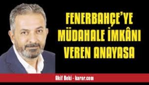 Fenerbahçe'ye müdahale imkânı veren Anayasa