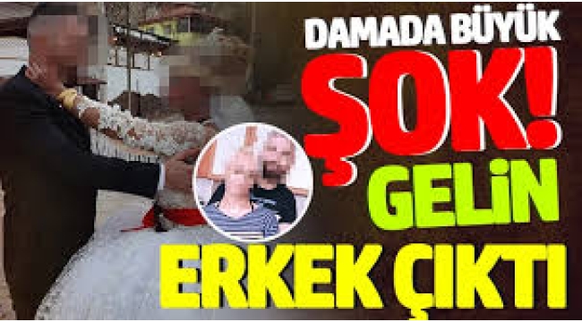 Hayalleri evlenmekti... Gelin erkek çıktı, damat yıkıldı