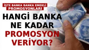 Liste güncellendi: Hangi banka, ne kadar promosyon veriyor?