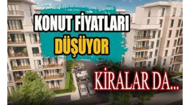 Satılık ve kiralık konut fiyatları 10 aydır düşüşte