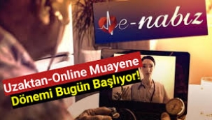 Uzaktan muayene dönemi bugün başlıyor!