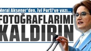 Akşener İYİ Parti'deki Fotoğraflarının İndirilmesini İstedi!