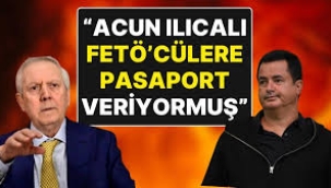 Aziz Yıldırım'dan Acun Ilıcalı İçin FETÖ ve Adnan Oktar İddiası