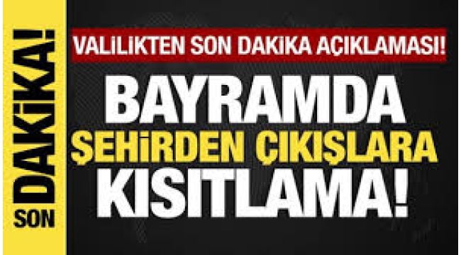  Bayramda şehirden çıkışlara kısıtlama