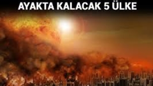 Dünyanın sonu geldiğinde bu 5 ülke ayakta kalacak