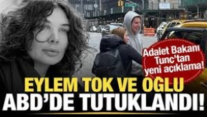 Eylem Tok ve oğlu ABD'de tutuklandı