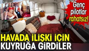 Havada ilişki için kuyruğa girdiler. Genç pilotlar rahatsız