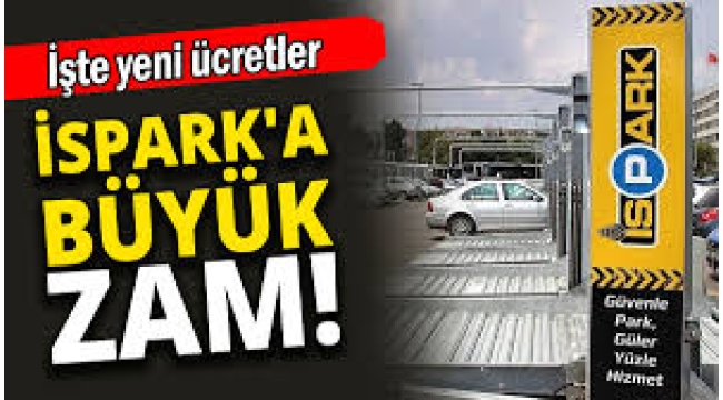 İSPARK ücretlerine bir zam daha