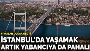 İstanbul artık yabancıya da pahalı: