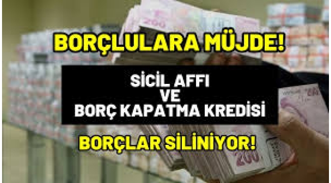 Meclis'te onaylandı: Borçlara af mı geliyor?