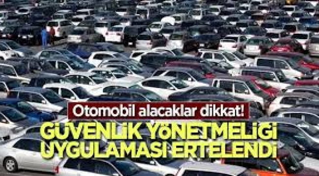 Otomotiv güvenlik yönetmeliği: Uygulama tarihi ertelendi