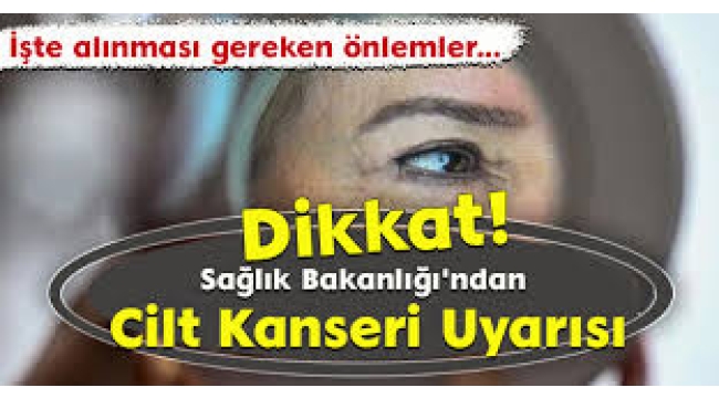Sağlık Bakanlığı'ndan "cilt kanseri" uyarısı