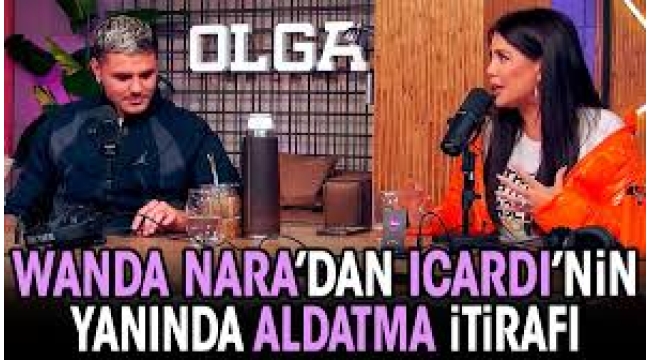 Wanda Nara'dan Icardi'nin yanında aldatma itirafı