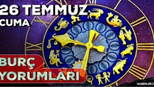 26 Temmuz 2024 burç yorumları