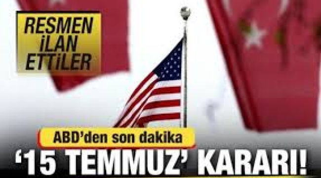 ABD'de 15 Temmuz kararı: Resmen tanıdılar