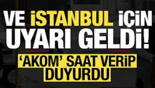 AKOM, İstanbul için saat verip uyardı: Sağanak yağış geliyor