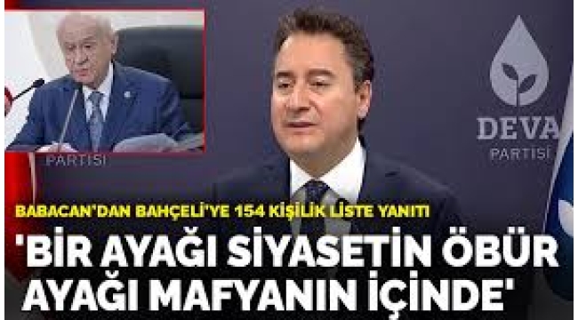 Babacan'dan Bahçeli'ye 154 kişilik liste yanıtı: Bir ayağı siyasetin öbür ayağı...