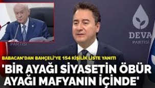 Babacan'dan Bahçeli'ye 154 kişilik liste yanıtı: Bir ayağı siyasetin öbür ayağı...