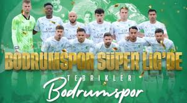 Bodrumspor'un Süper Lig'e yükselişi ve ekonomik dönüşüm