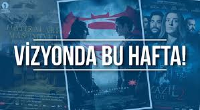 Bu hafta 6 yeni film vizyona girdi
