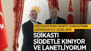Erdoğan'dan ilk Haniye suikasti açıklaması!
