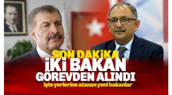 Fahrettin Koca ve Mehmet Özhaseki görevden alındı