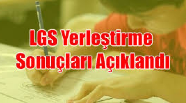 LGS yerleştirme sonuçları açıklandı