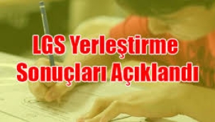 LGS yerleştirme sonuçları açıklandı