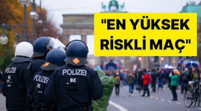  Türkiye-Hollanda karşılaşmasını "emsali olmayan en yüksek riskli maç" olarak belirlediler