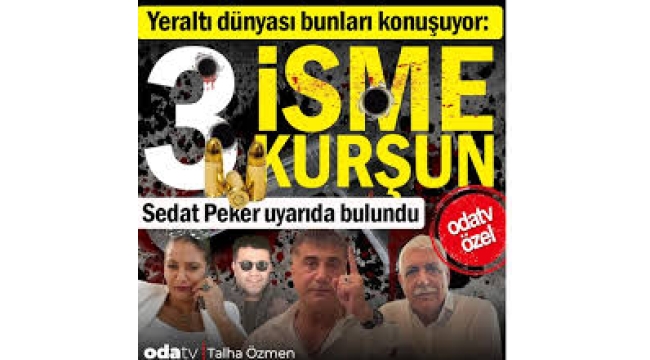 Üç isme üç kurşun… Sedat Peker uyarıda bulundu