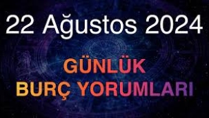 22 Ağustos 2024 günlük burç yorumu