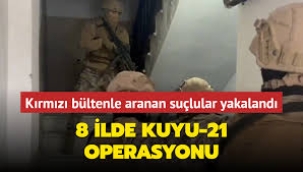 8 ilde 'Kuyu-21' operasyonu: 25 şüpheli yakalandı