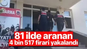 81 ilde aranan 4 bin 517 firari yakalandı