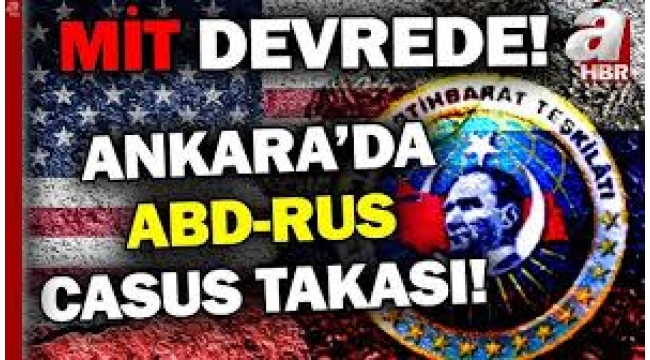 Ankara'da, büyük casus takası operasyonu