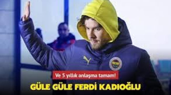 Anlaşma tamam! Ferdi Kadıoğlu Fenerbahçe'ye veda ediyor: 
