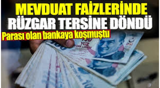 Bankaların mevduat faiz oranları değişti: Rüzgar tersine mi dönüyor?