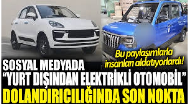 Elektrikli otomobil dolandırıcılığında son nokta!