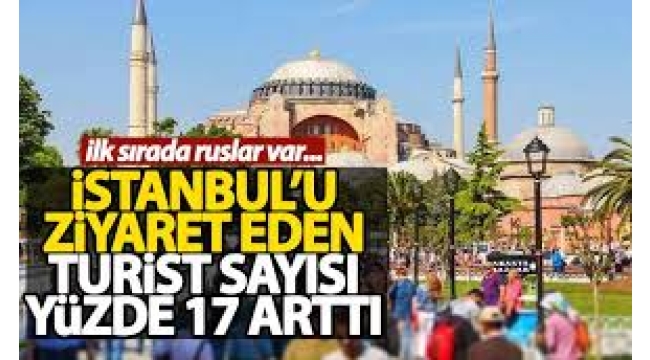 İstanbul'a gelen yabancı turist sayısı belli oldu: İlk sırada Ruslar var