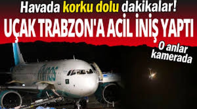 Korku dolu anlar: Trabzon-Bursa uçağının iniş takımları açılmadı