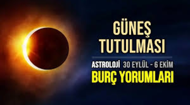 30 Eylül-6 Ekim haftalık burç yorumları 