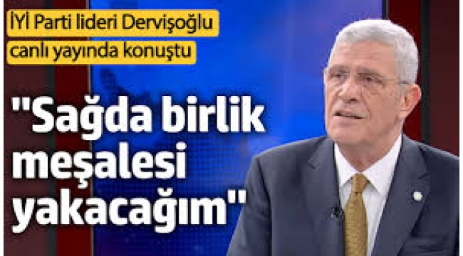 Dervişoğlu: Sağ merkez siyaseti yeniden ayağa kaldırabilmek için birlik meşalesi yakacağım