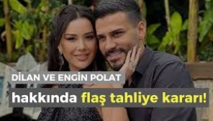 Engin Polat hakkında tahliye kararı!