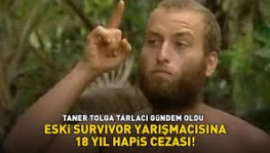 Eski Survivor yarışmacısı Taner Tolga Tarlacı'ya şok hapis cezası! 