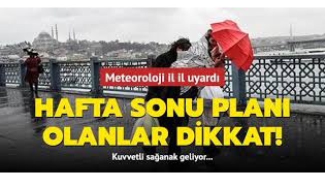 Hafta sonu planı olanlar dikkat