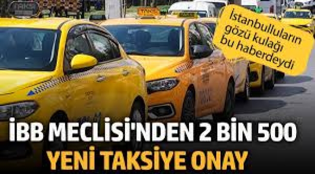 İBB Meclisi'nden onay: 2 bin 500 taksi için ihale
