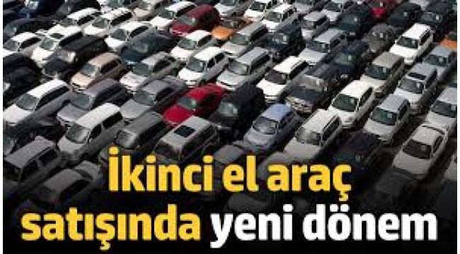 İkinci el araç satışında yeni dönem 'Detayları belli oldu'