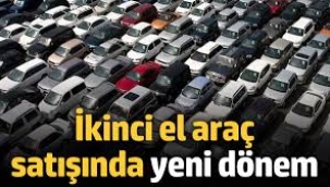 İkinci el araç satışında yeni dönem 'Detayları belli oldu'