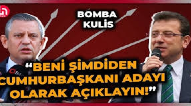 İmamoğlu CHP yönetimine Beni cumhurbaşkanı adayı olarak açıklayın demiş