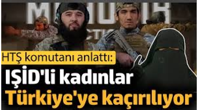 IŞİD'li kadınlar Türkiye'ye kaçırılıyor